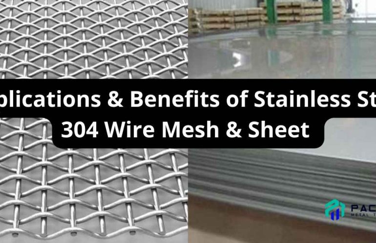 Applications & Benefits of Stainless Steel 304 Wire Mesh & Sheet