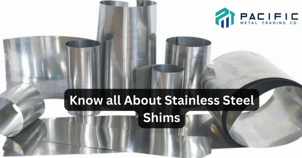 Know all About Stainless Steel Shims Pacific Metal India