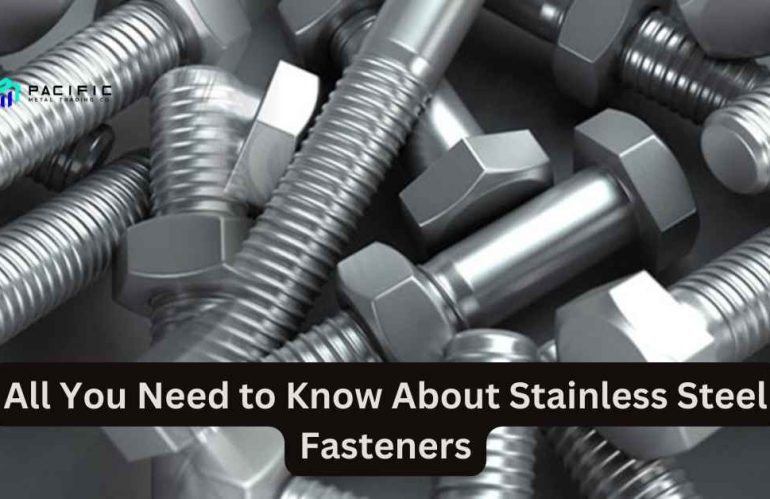 All You Need to Know About Stainless Steel Fasteners