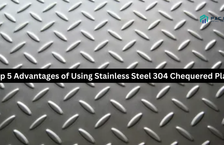 Top 5 Advantages of Using Stainless Steel 304 Chequered Plates