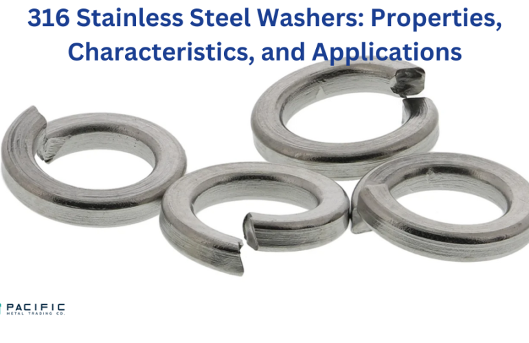 316 Stainless Steel Washers: Properties, Characteristics, and Applications