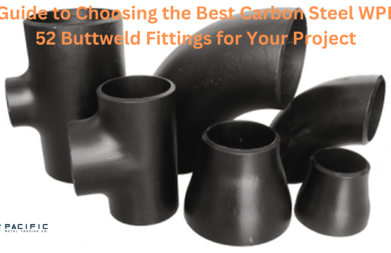 A Guide to Choosing the Best Carbon Steel WPHY 52 Buttweld Fittings for Your Project