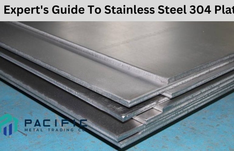 An Expert’s Guide to Stainless Steel 304 Plates
