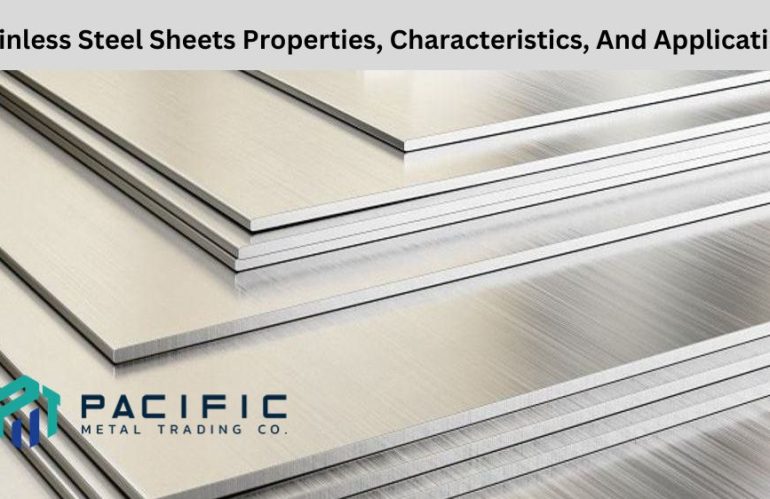 Stainless Steel Sheets Properties, Characteristics, And Applications
